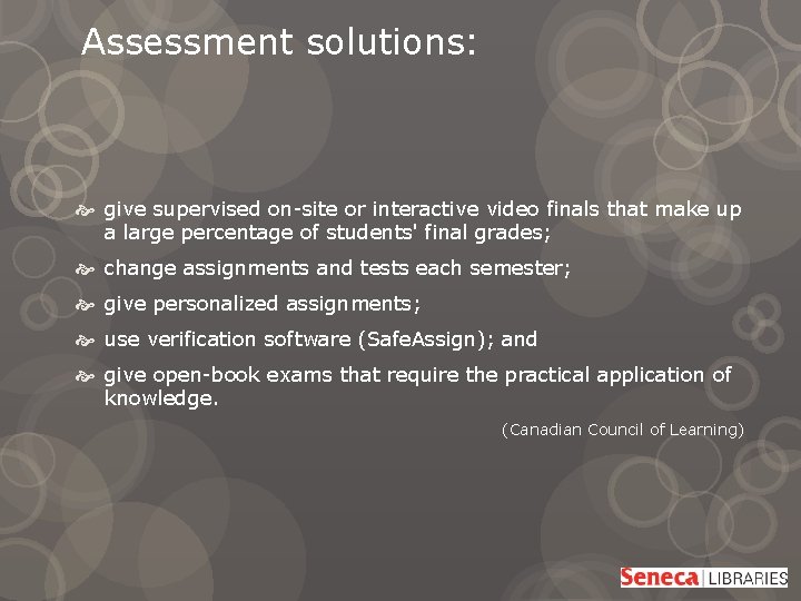 Assessment solutions: give supervised on-site or interactive video finals that make up a large