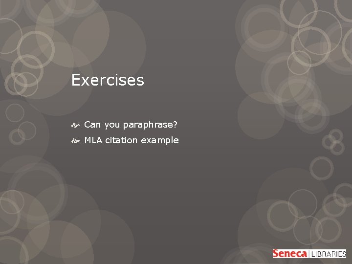 Exercises Can you paraphrase? MLA citation example 