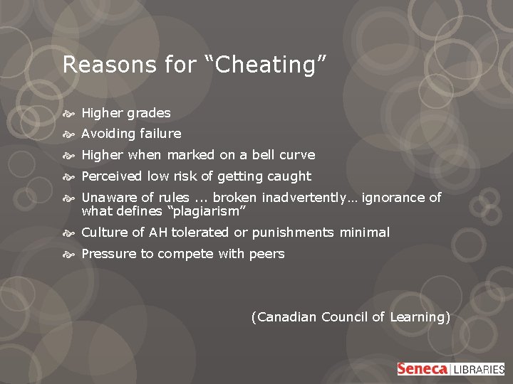 Reasons for “Cheating” Higher grades Avoiding failure Higher when marked on a bell curve