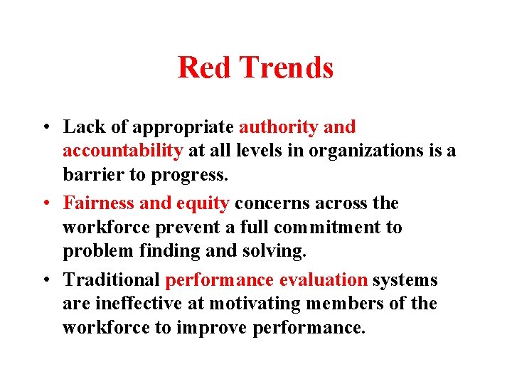 Red Trends • Lack of appropriate authority and accountability at all levels in organizations