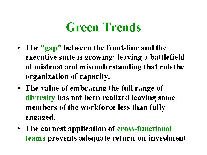 Green Trends • The “gap” between the front-line and the executive suite is growing: