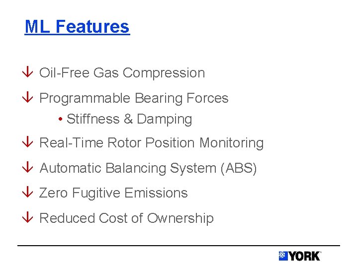 ML Features â Oil-Free Gas Compression â Programmable Bearing Forces • Stiffness & Damping