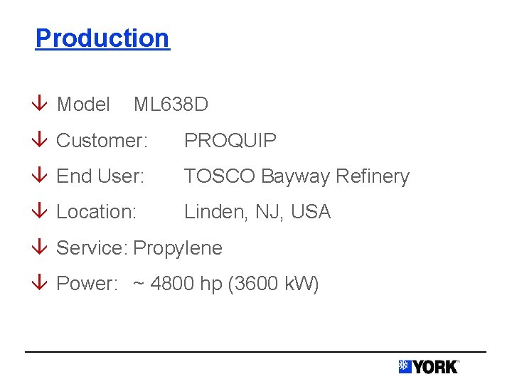 Production â Model ML 638 D â Customer: PROQUIP â End User: TOSCO Bayway