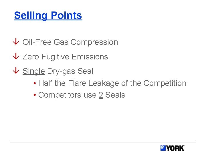 Selling Points â Oil-Free Gas Compression â Zero Fugitive Emissions â Single Dry-gas Seal