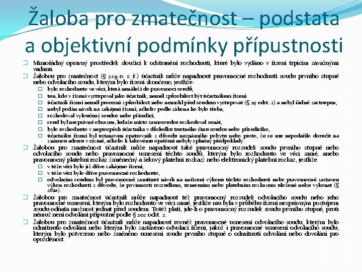 Žaloba pro zmatečnost – podstata a objektivní podmínky přípustnosti � Mimořádný opravný prostředek sloužící