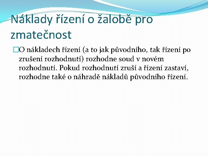 Náklady řízení o žalobě pro zmatečnost �O nákladech řízení (a to jak původního, tak