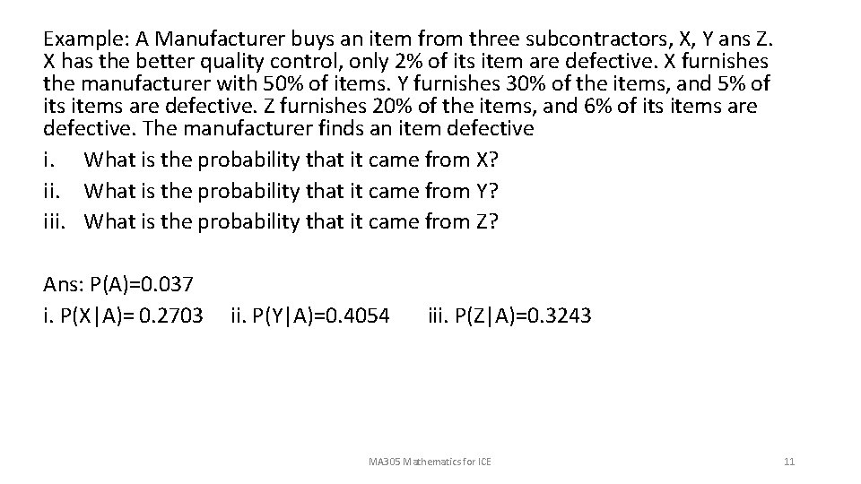 Example: A Manufacturer buys an item from three subcontractors, X, Y ans Z. X