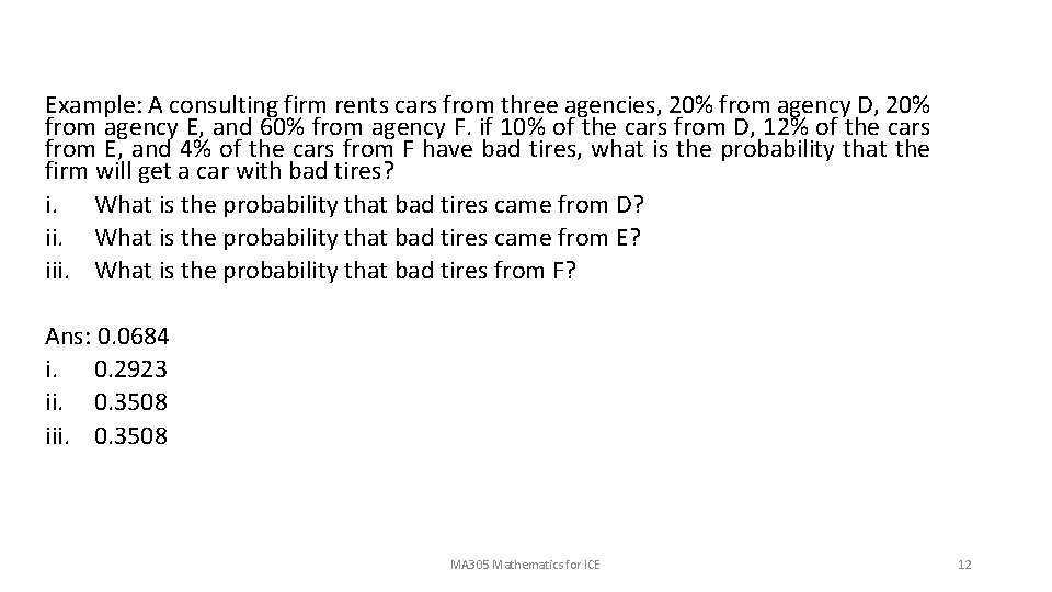 Example: A consulting firm rents cars from three agencies, 20% from agency D, 20%