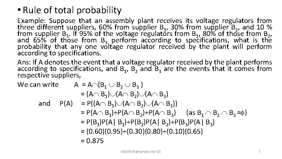  • Rule of total probability Example: Suppose that an assembly plant receives its
