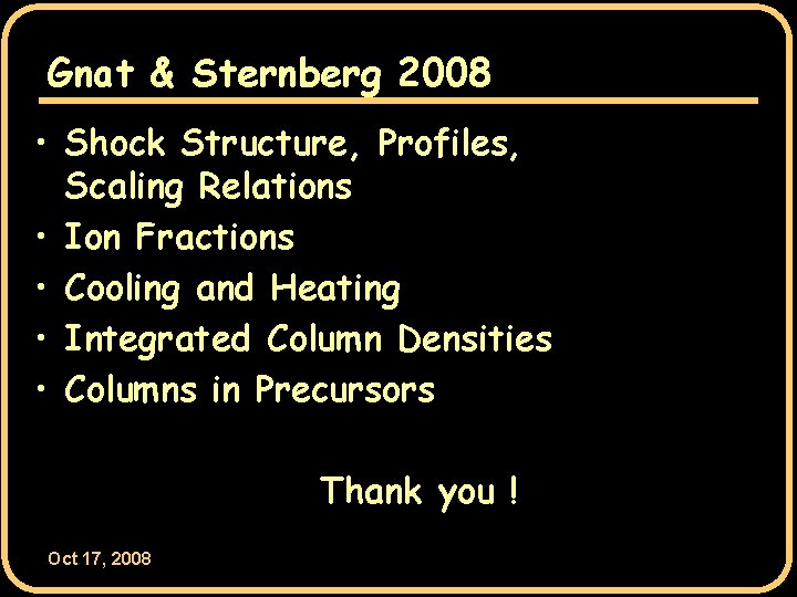 Gnat & Sternberg 2008 • Shock Structure, Profiles, Scaling Relations • Ion Fractions •