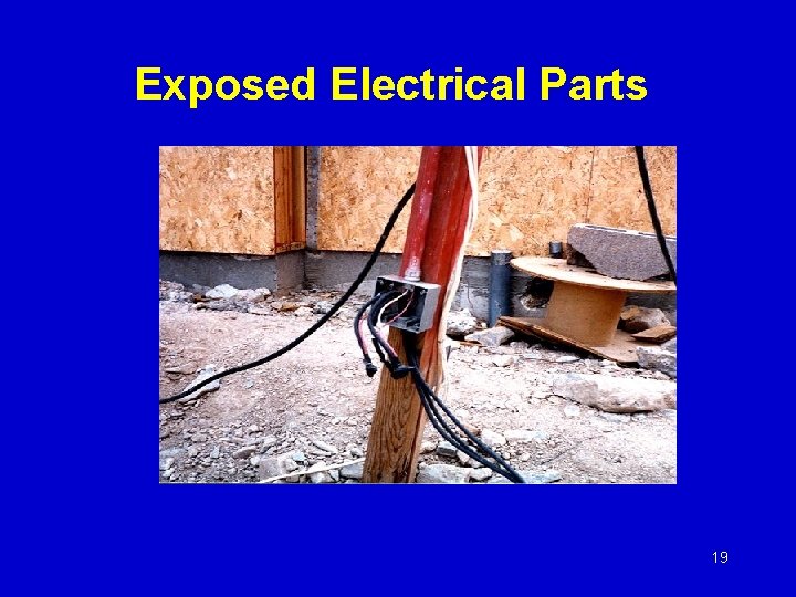 Exposed Electrical Parts 19 