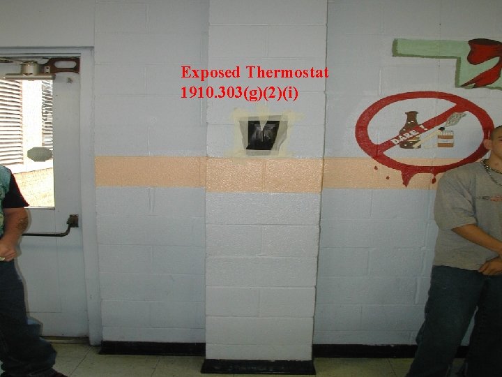 Exposed Thermostat 1910. 303(g)(2)(i) 43 