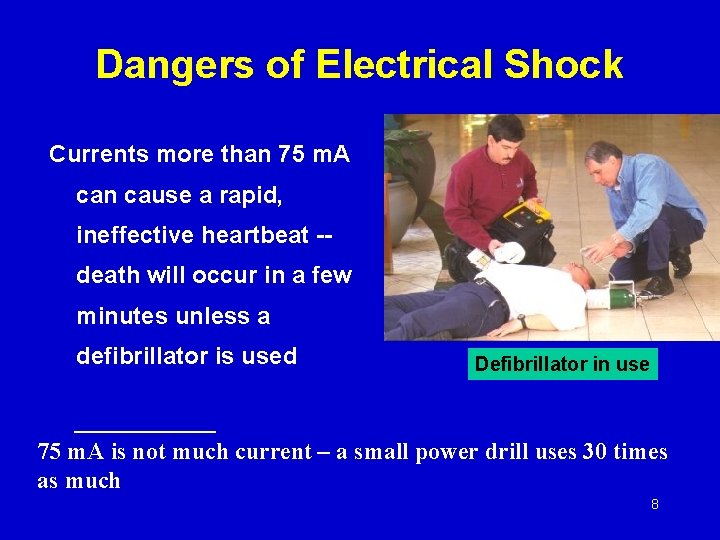 Dangers of Electrical Shock Currents more than 75 m. A can cause a rapid,