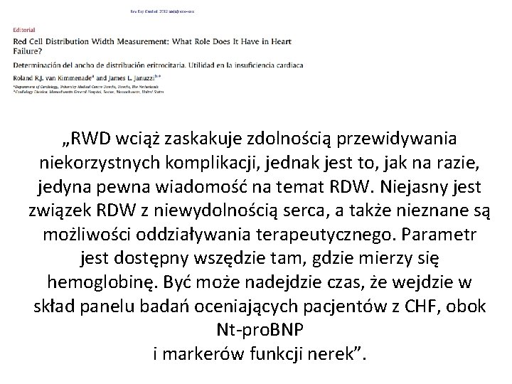 „RWD wciąż zaskakuje zdolnością przewidywania niekorzystnych komplikacji, jednak jest to, jak na razie, jedyna