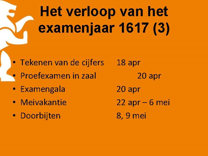 Het verloop van het examenjaar 1617 (3) • • • Tekenen van de cijfers