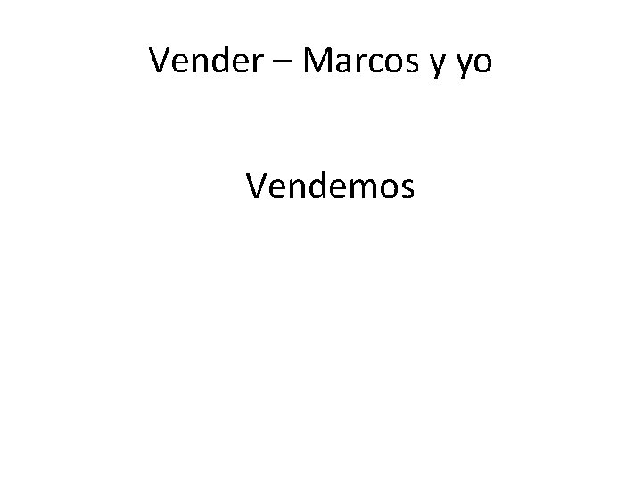 Vender – Marcos y yo Vendemos 