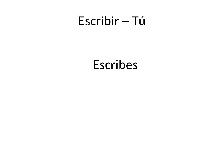 Escribir – Tú Escribes 