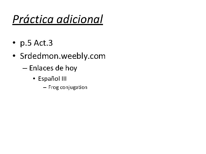 Práctica adicional • p. 5 Act. 3 • Srdedmon. weebly. com – Enlaces de