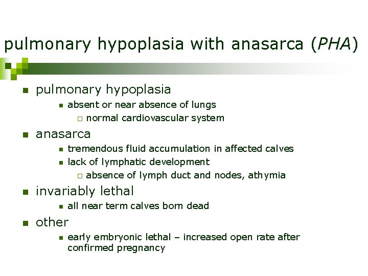 pulmonary hypoplasia with anasarca (PHA) n pulmonary hypoplasia n n anasarca n n n