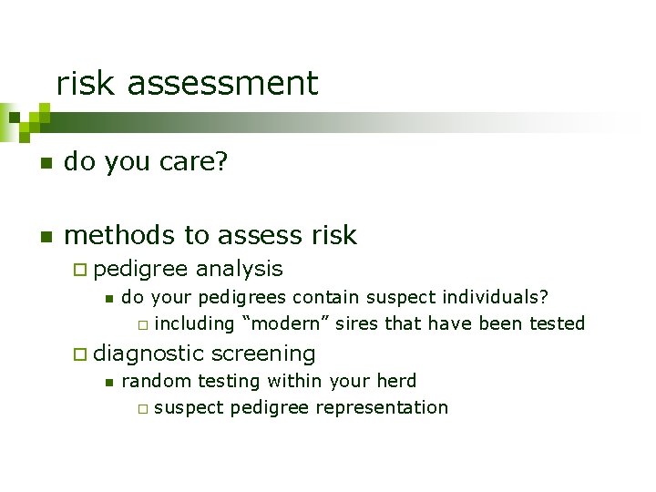 risk assessment n do you care? n methods to assess risk ¨ pedigree n