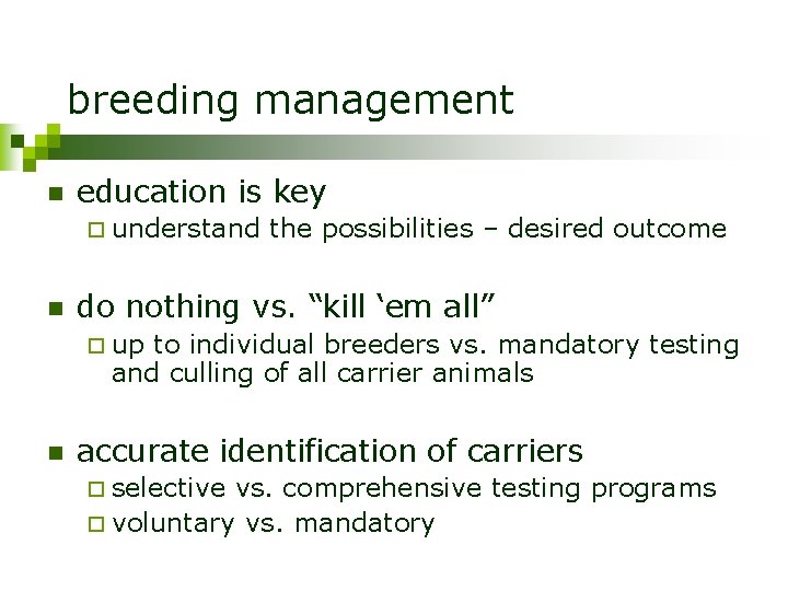 breeding management n education is key ¨ understand n the possibilities – desired outcome