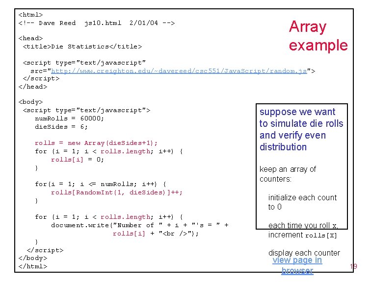 <html> <!-- Dave Reed js 10. html 2/01/04 --> <head> <title>Die Statistics</title> Array example