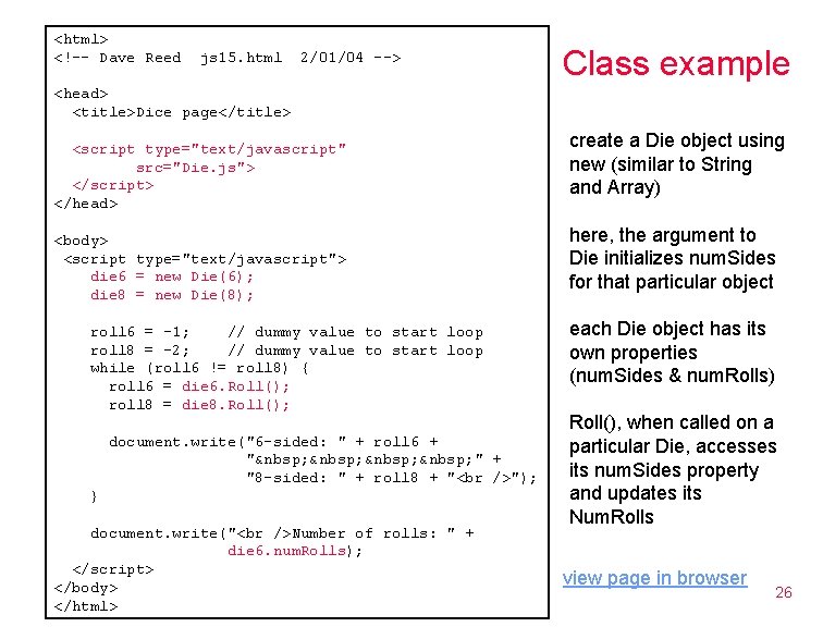 <html> <!-- Dave Reed js 15. html 2/01/04 --> Class example <head> <title>Dice page</title>