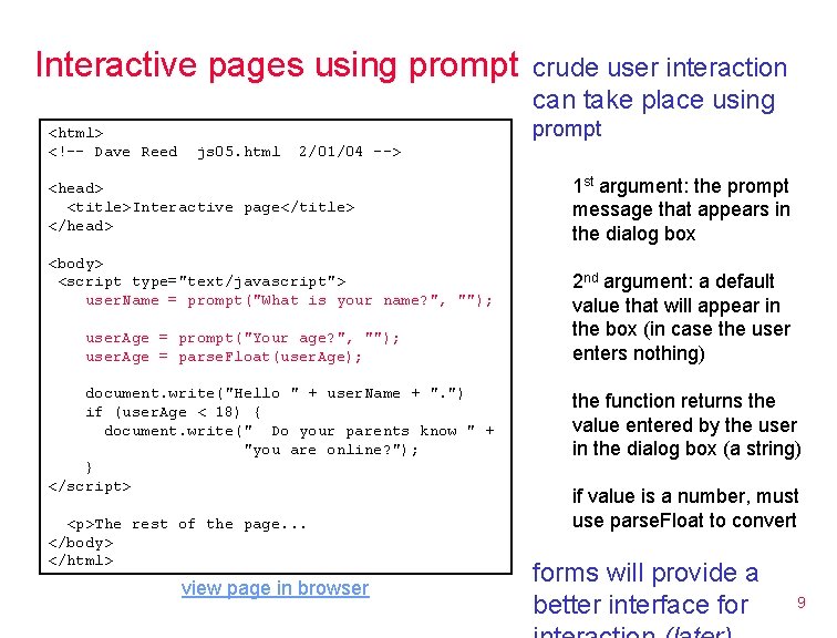 Interactive pages using prompt <html> <!-- Dave Reed crude user interaction can take place