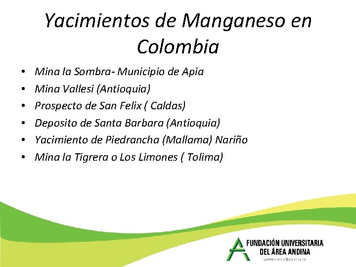 Yacimientos de Manganeso en Colombia • • • Mina la Sombra- Municipio de Apia