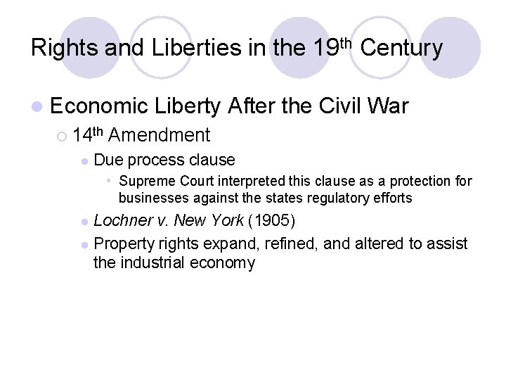 Rights and Liberties in the 19 th Century l Economic ¡ 14 th l