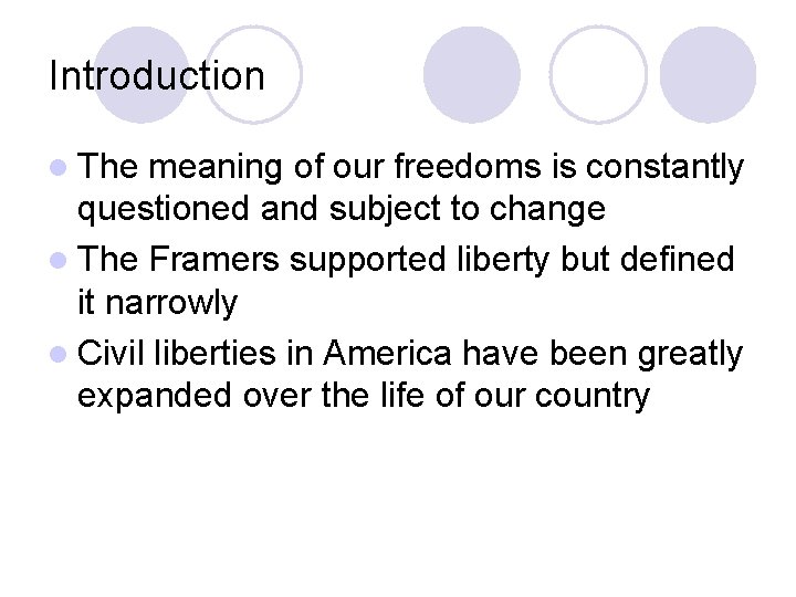 Introduction l The meaning of our freedoms is constantly questioned and subject to change