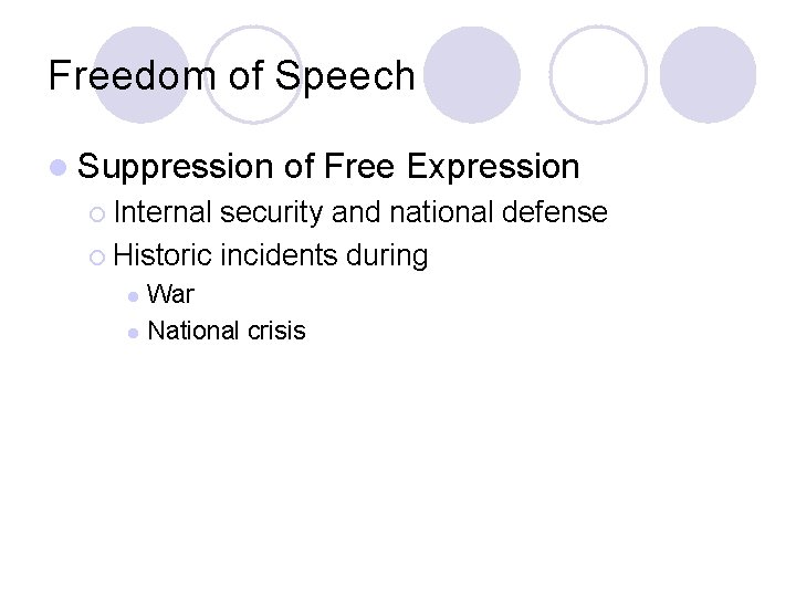 Freedom of Speech l Suppression of Free Expression ¡ Internal security and national defense