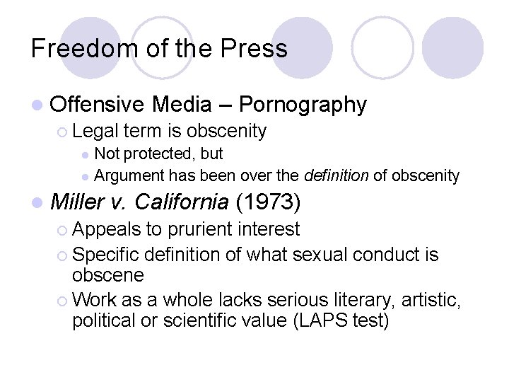 Freedom of the Press l Offensive Media – Pornography ¡ Legal term is obscenity