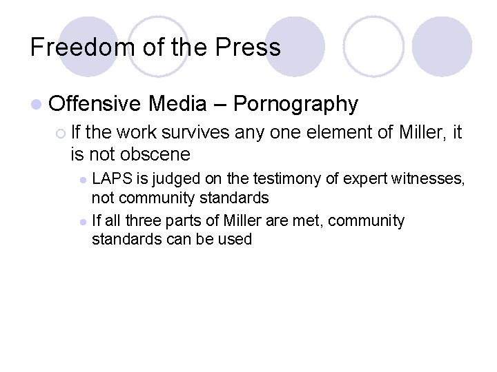 Freedom of the Press l Offensive Media – Pornography ¡ If the work survives