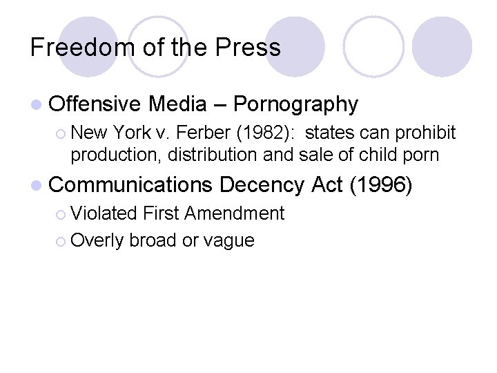 Freedom of the Press l Offensive Media – Pornography ¡ New York v. Ferber