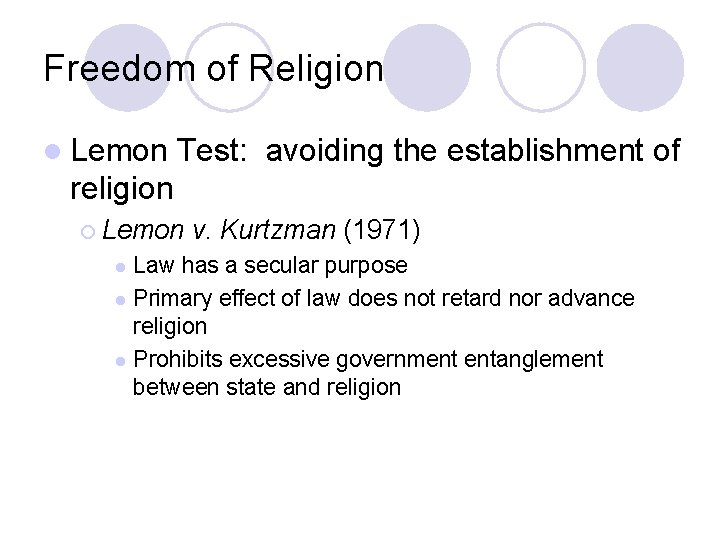 Freedom of Religion l Lemon Test: avoiding the establishment of religion ¡ Lemon v.