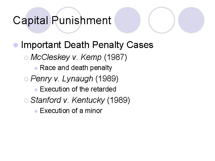 Capital Punishment l Important Death Penalty Cases ¡ Mc. Cleskey l Race and death