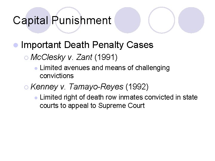 Capital Punishment l Important Death Penalty Cases ¡ Mc. Clesky l Limited avenues and