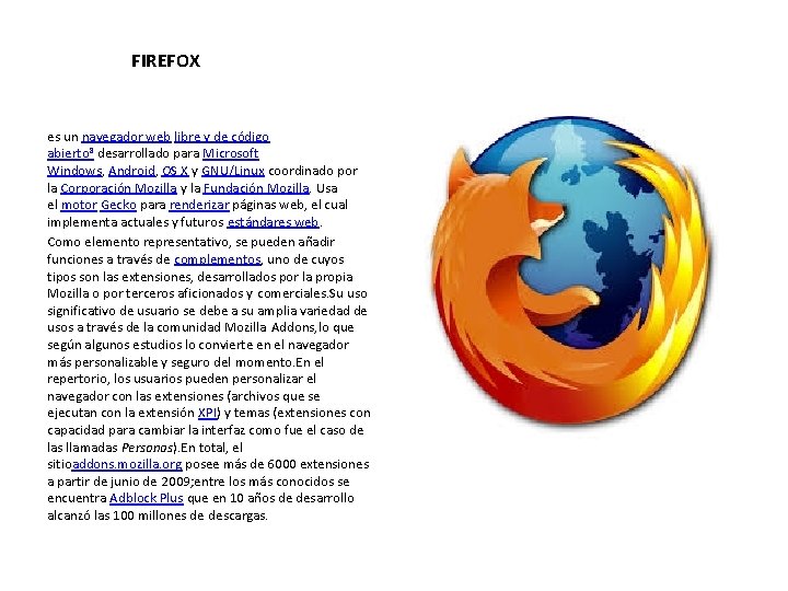  FIREFOX es un navegador web libre y de código abierto 8 desarrollado para