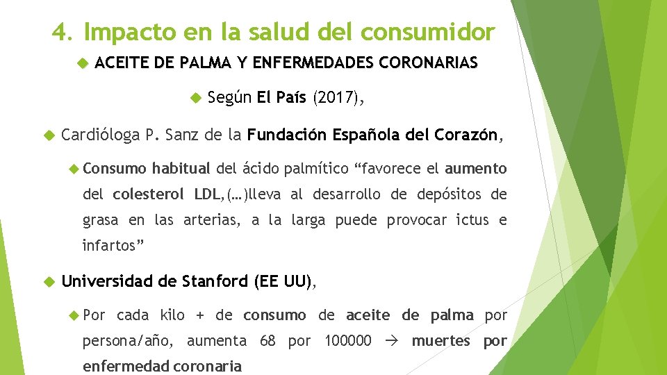 4. Impacto en la salud del consumidor ACEITE DE PALMA Y ENFERMEDADES CORONARIAS Según