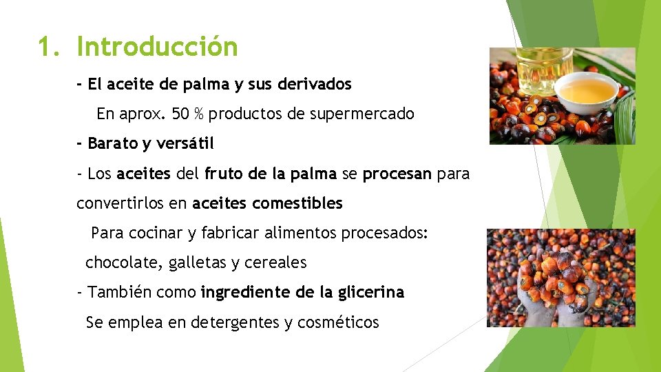 1. Introducción - El aceite de palma y sus derivados En aprox. 50 %