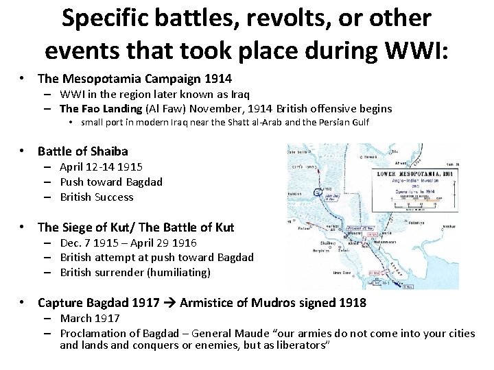 Specific battles, revolts, or other events that took place during WWI: • The Mesopotamia