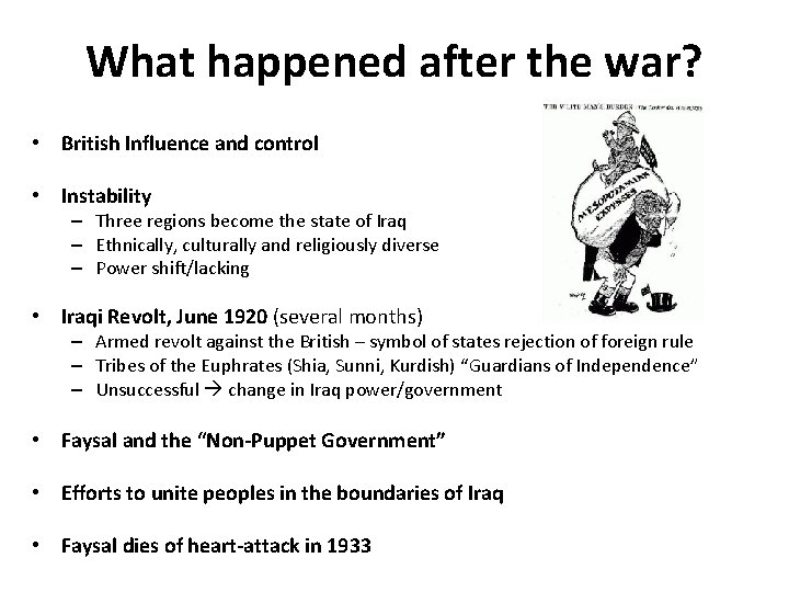 What happened after the war? • British Influence and control • Instability – Three