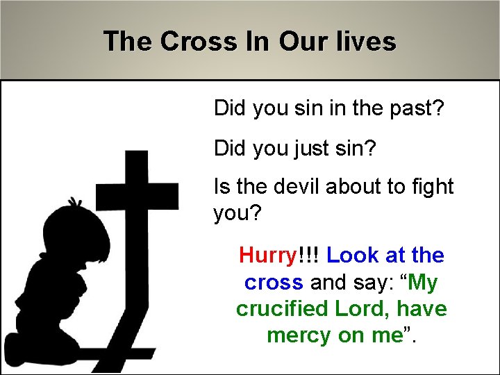 The Cross In Our lives Did you sin in the past? Did you just