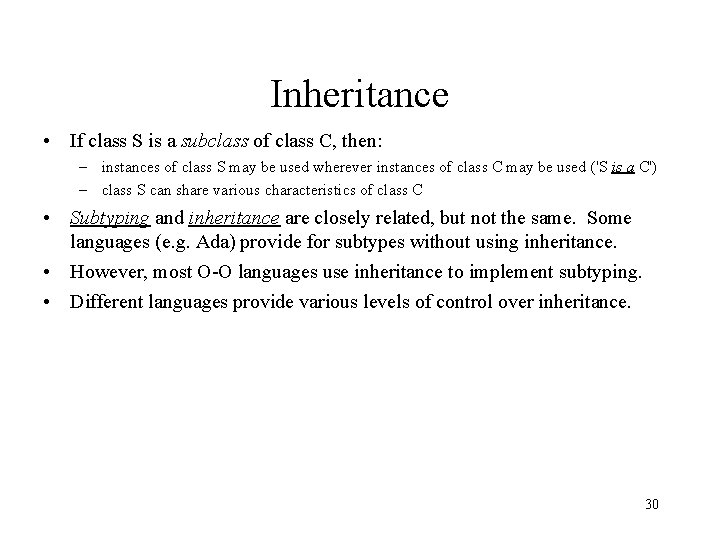 Inheritance • If class S is a subclass of class C, then: – instances