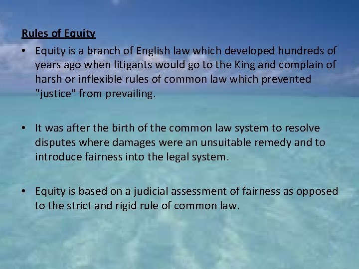 Rules of Equity • Equity is a branch of English law which developed hundreds