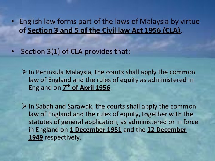  • English law forms part of the laws of Malaysia by virtue of