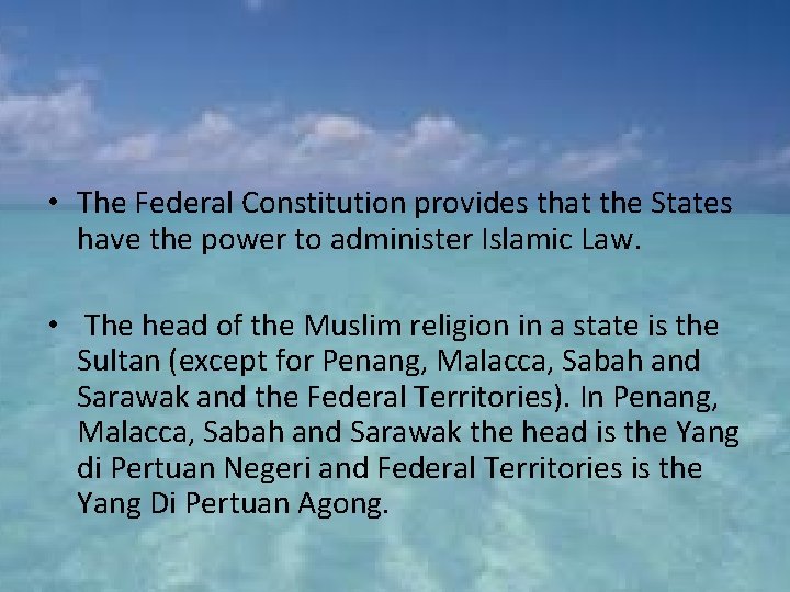  • The Federal Constitution provides that the States have the power to administer