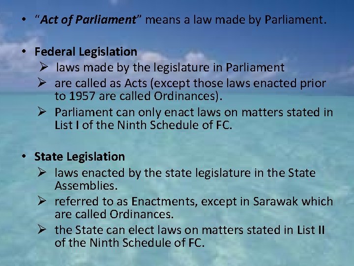  • “Act of Parliament” means a law made by Parliament. • Federal Legislation