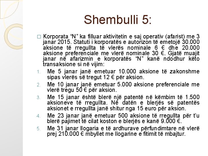 Shembulli 5: � 1. 2. 3. 4. 5. Korporata “N” ka filluar aktivitetin e